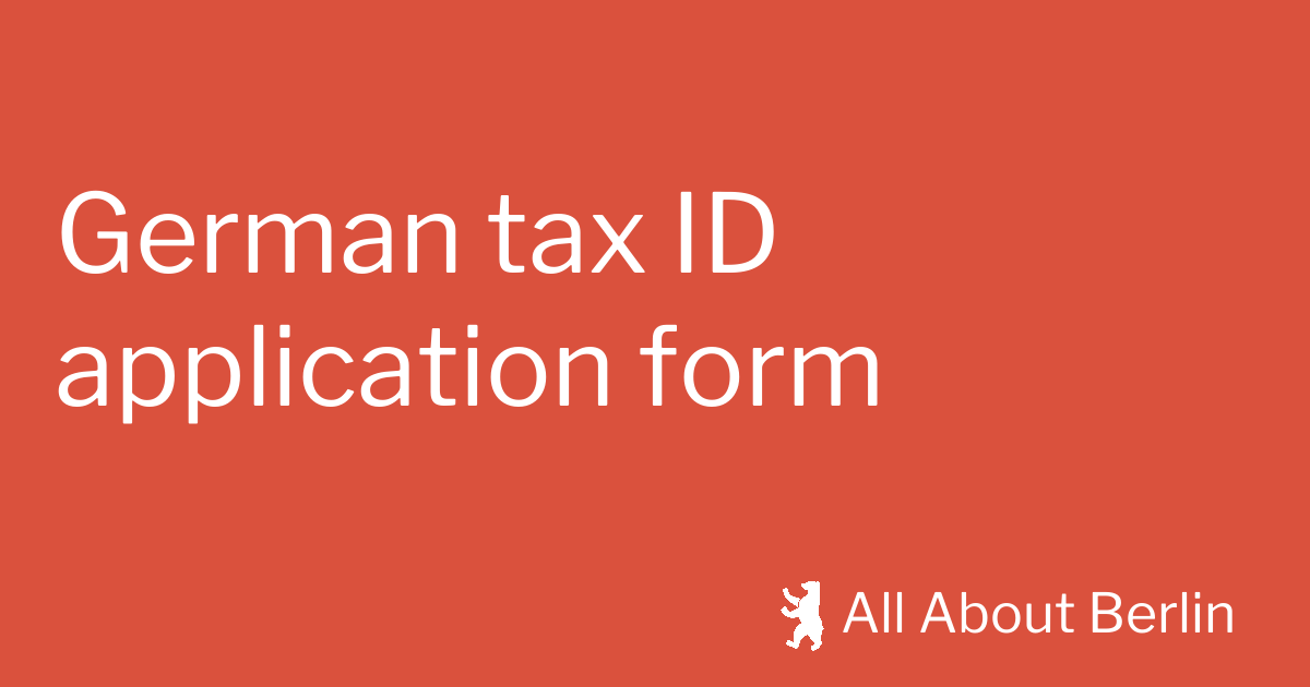 German tax ID application form All About Berlin