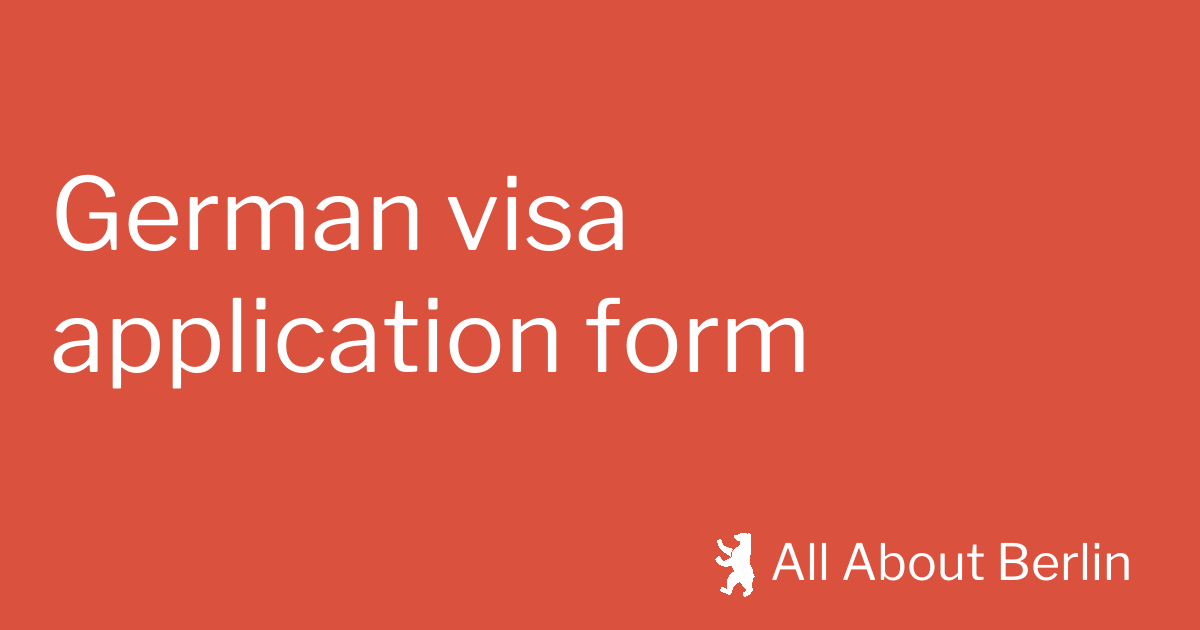 German Visa Application Form All About Berlin german-visa-application-form-all-about-berlin