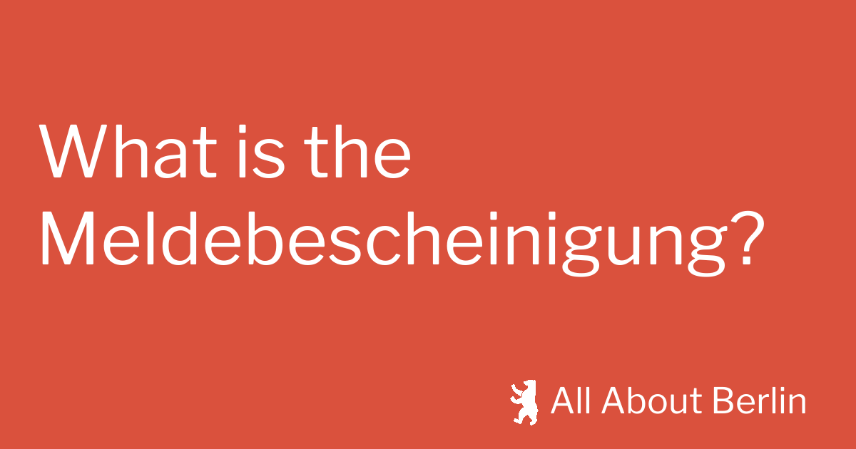 What is the Meldebescheinigung? All About Berlin