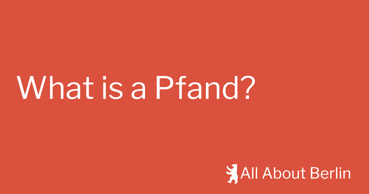 What is a Pfand? - All About Berlin