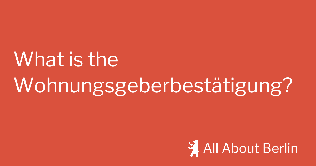 What is the Wohnungsgeberbestätigung? - All About Berlin