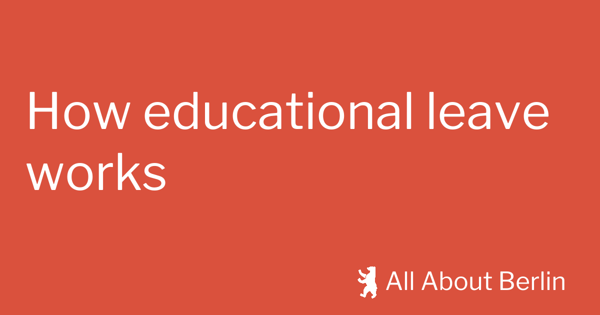 How educational leave works (Bildungsurlaub) All About Berlin