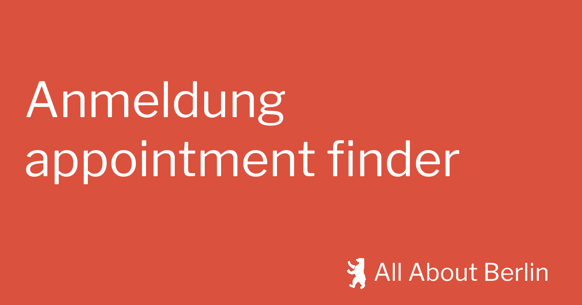 Anmeldung appointment finder - All About Berlin